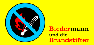 Biedermann und die Brandstifter